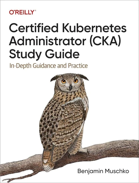 ertified Kubernetes Administrator (CKA) Study Guide: In-Depth Guidance and Practice enjamin Muschko ürün görseli 1