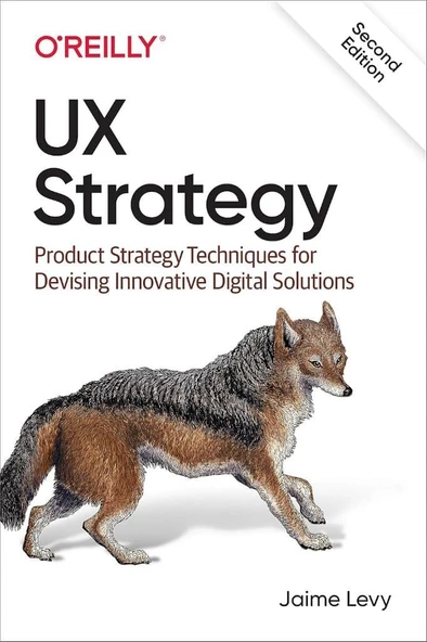 UX Strategy: Product Strategy Techniques for Devising Innovative Digital Solutions 2nd Edition Jaime Levy ürün görseli 1