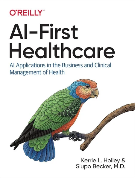 AI-First Healthcare: AI Applications in the Business and Clinical Management of Health Holley Becker M.D. ürün görseli 1