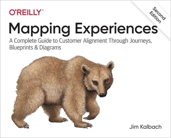Mapping Experiences: A Complete Guide to Customer Alignment Through Journeys, Blueprints, and Diagrams 2nd Edition James Kalbach ürün görseli 1
