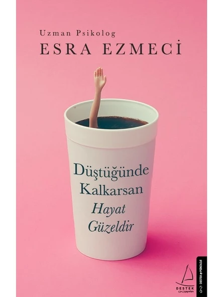 Düştüğünde Kalkarsan Hayat Güzeldir - Esra Ezmeci ürün görseli 1
