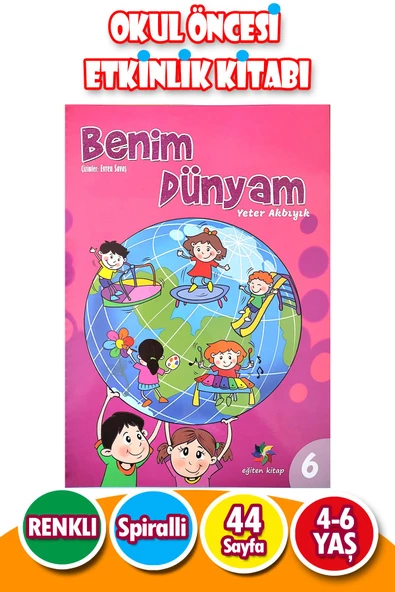 4 - 6 Yaş Eğitici Etkinlikli Benim Dünyam 6.Sayı - 44 Sayfa ürün görseli 1