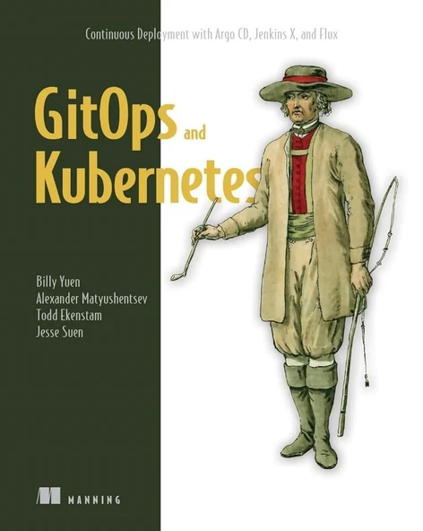 GitOps and Kubernetes: Continuous Deployment with Argo CD, Jenkins X, and Flux Yuen Matyushentsev ürün görseli 1