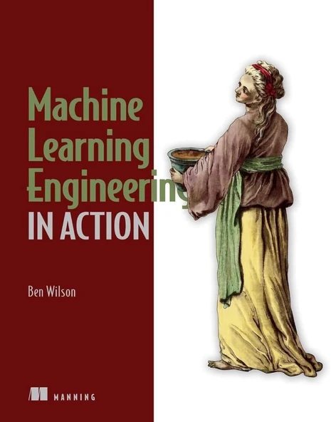 Machine Learning Engineering in Action Ben Wilson ürün görseli 1