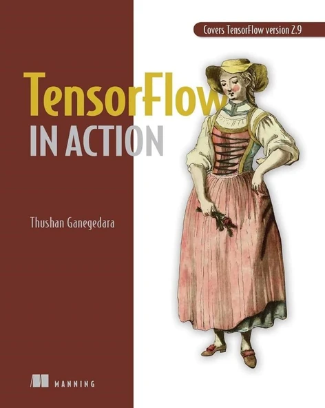 TensorFlow in Action Covers TensorFlow 2.9 Thushan Ganegedara ürün görseli 1