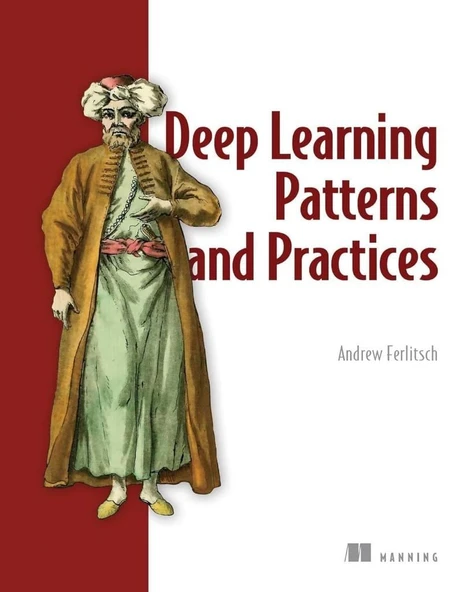 Deep Learning Patterns and Practices Andrew Ferlitsch ürün görseli 1