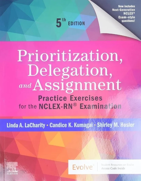 Prioritization, Delegation, and Assignment: Practice Exercises for the NCLEX-RN® Examination 5th Edition LaCharity Kumagai Hosler ürün görseli 1