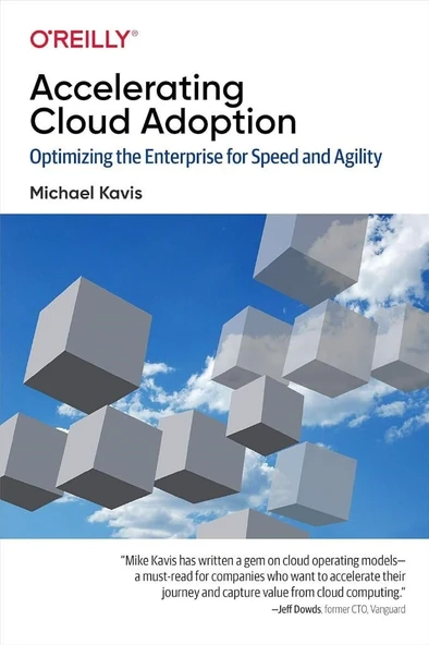 Accelerating Cloud Adoption: Optimizing the Enterprise for Speed and Agility Michael Kavis ürün görseli 1