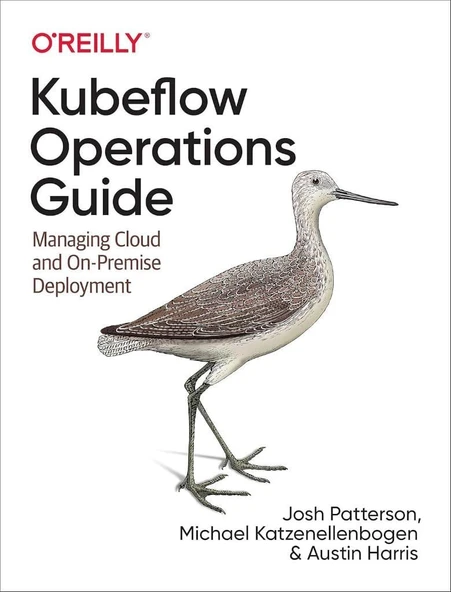 Kubeflow Operations Guide: Managing Cloud and On-Premise Deployment Patterson Katzenellenbogen ürün görseli 1