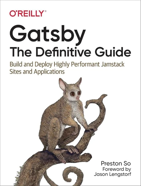 Gatsby: The Definitive Guide: Build and Deploy Highly Performant Jamstack Sites and Applications Preston So ürün görseli 1
