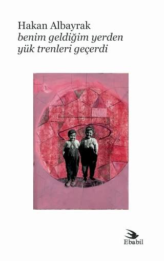 Benim Geldiğim Yerden Yük Trenleri Geçerdi (Şiir) ürün görseli 1
