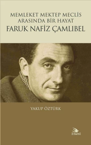 Memleket Mektep Meclis Arasında Bir Hayat FARUK NAFİZ ÇAMLIBEL ürün görseli 1