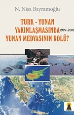 Türk - Yunan Yakınlaşmasında (1999-2006) Yunan Medyasının Rolü? ürün görseli 1