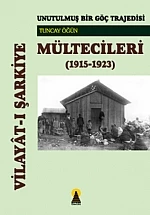 Vilayat-ı Şarkiye Mültecileri -Unutulmuş Bir Göç Trajedisi (1915-1923)- ürün görseli 1