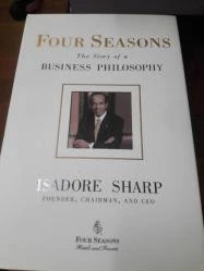THE STORY OF A BUSINESS PHILOSOPHY- -FOUR SEASONS ISADORE SHARP FOUR SEASONS ürün görseli 1