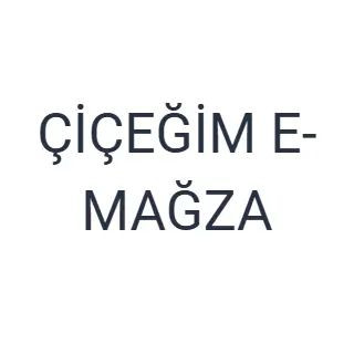 ÇİÇEĞİM E-MAĞZA