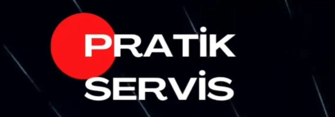 PRATİK SERVİS