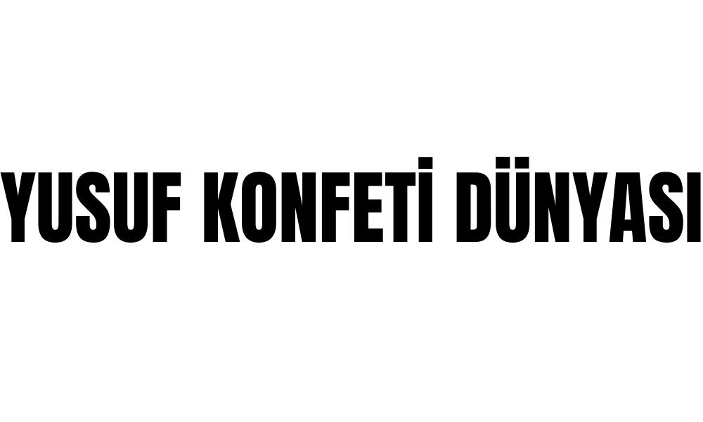 Yusuf Konfeti Dünyası